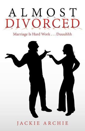 Cover image for Almost Divorced: Marriage Is Hard Work . . . Duuuhhh