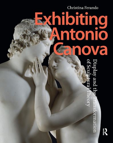 Cover image for Exhibiting Antonio Canova