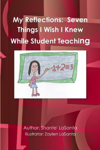 Cover image for My Reflections: Seven Things I Wish I Knew While Student Teaching