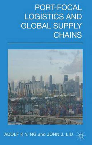 Cover image for Port-Focal Logistics and Global Supply Chains