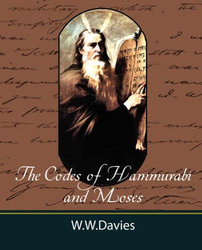 Cover image for The Codes of Hammurabi and Moses with Copious Comments, Index, and Bible References