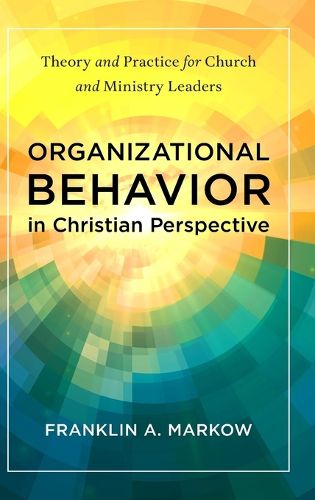 Organizational Behavior in Christian Perspective