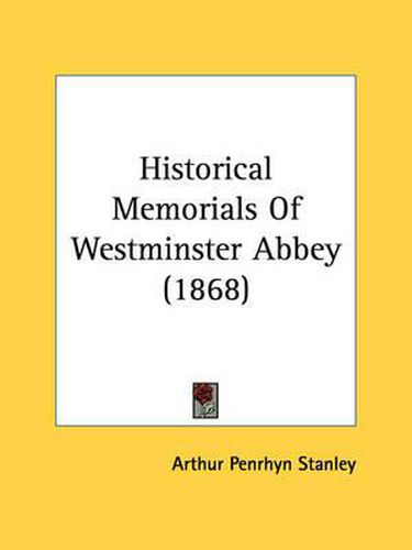 Cover image for Historical Memorials Of Westminster Abbey (1868)