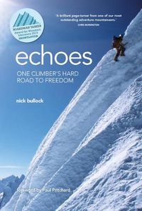 Cover image for Echoes: One climber's hard road to freedom