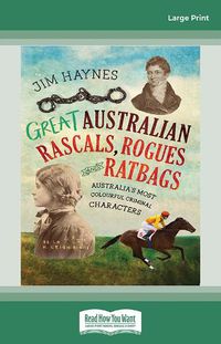 Cover image for Great Australian Rascals, Rogues and Ratbags