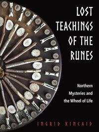 Cover image for Lost Teachings of the Runes: Northern Mysteries and the Wheel of Life