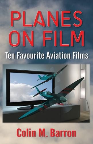 Cover image for Planes on Film: Ten Favourite Aviation Films