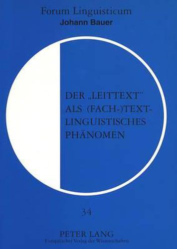Cover image for Der -Leittext- ALS (Fach-)Textlinguistisches Phaenomen: Analyse Und Optimierungsmoeglichkeiten Einer Betriebsinternen Textsorte