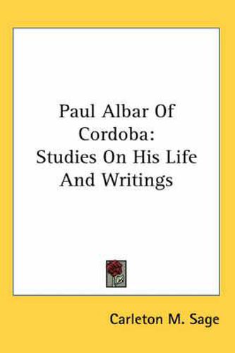 Cover image for Paul Albar of Cordoba: Studies on His Life and Writings