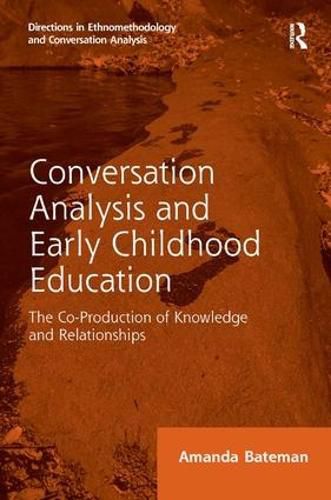 Cover image for Conversation Analysis and Early Childhood Education: The Co-Production of Knowledge and Relationships