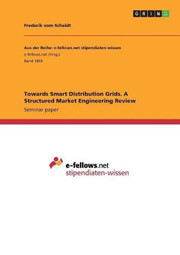 Cover image for Towards Smart Distribution Grids. A Structured Market Engineering Review