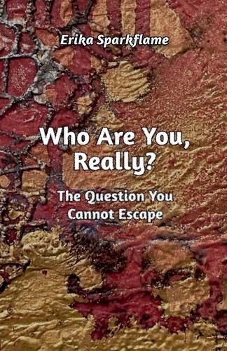 Cover image for Who Are You, Really? The Question You Cannot Escape