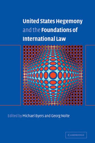 Cover image for United States Hegemony and the Foundations of International Law