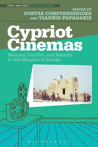 Cover image for Cypriot Cinemas: Memory, Conflict, and Identity in the Margins of Europe