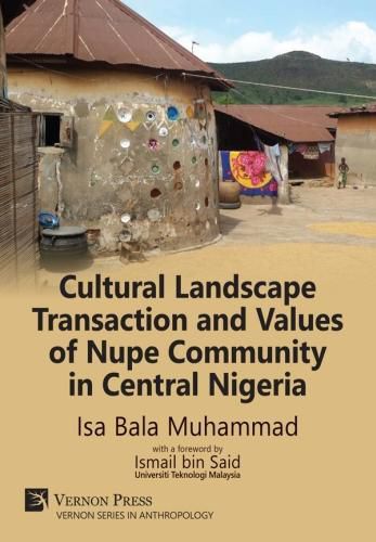 Cover image for Cultural Landscape Transaction and Values of Nupe Community in Central Nigeria