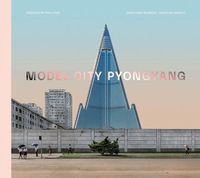 Cover image for Model City: Pyongyang