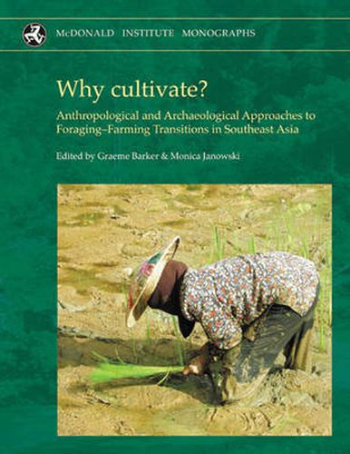 Cover image for Why cultivate? Anthropological and Archaeological Approaches to Foraging-Farming Transitions in Southeast Asia