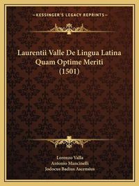 Cover image for Laurentii Valle de Lingua Latina Quam Optime Meriti (1501)