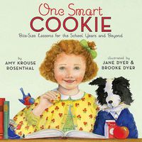 Cover image for One Smart Cookie: Bite-Size Lessons for the School Years and Beyond