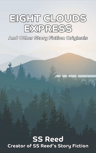 Cover image for Eight Clouds Express and Other Story Fiction Originals