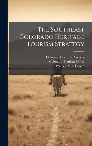 Cover image for The Southeast Colorado Heritage Tourism Strategy