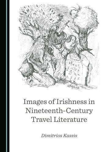 Cover image for Images of Irishness in Nineteenth-Century Travel Literature