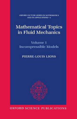 Cover image for Mathematical Topics in Fluid Mechanics: Volume 1: Incompressible Models