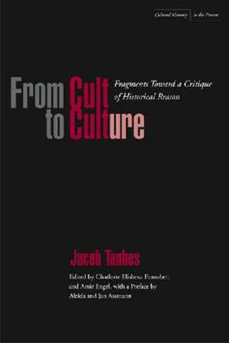 From Cult to Culture: Fragments toward a Critique of Historical Reason