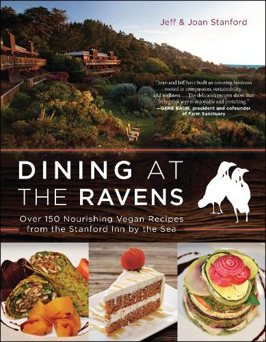 Cover image for Dining at The Ravens: Over 150 Nourishing Vegan Recipes from the Stanford Inn by the Sea