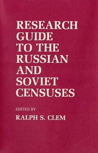 Cover image for Research Guide to the Russian and Soviet Censuses