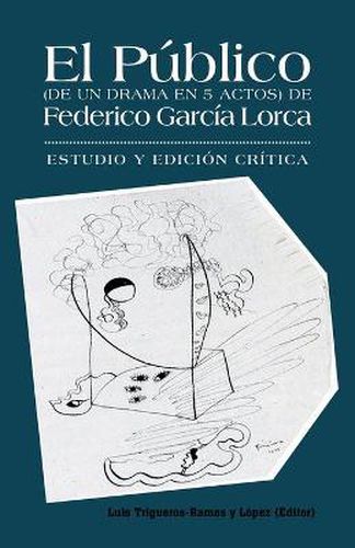 Cover image for El Publico (de Un Drama En 5 Actos) de Federico Garcia Lorca: Estudio y Edicion Critica.