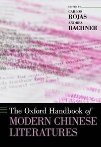 Cover image for The Oxford Handbook of Modern Chinese Literatures