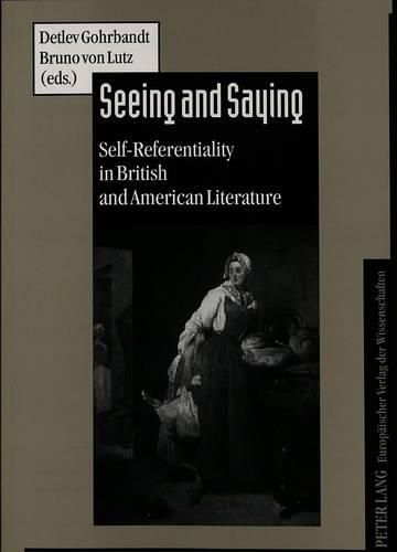 Cover image for Seeing and Saying: Self-Referentiality in British and American Literature