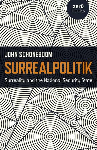 Surrealpolitik - Surreality and the National Security State