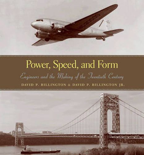 Cover image for Power, Speed, and Form: Engineers and the Making of the Twentieth Century