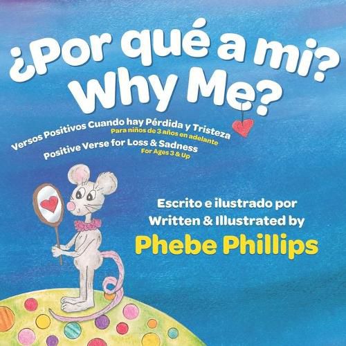 Cover image for Por que' a Mi? Why Me?: Versos Positivos Cuando hay Perdida y Tristeza Positive Verse for Loss and Sadness