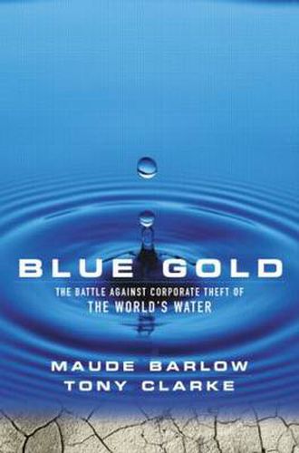 Cover image for Blue Gold: The Battle Against Corporate Theft of the World's Water