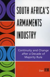 Cover image for South Africa's Armaments Industry: Continuity and Change after a Decade of Majority Rule