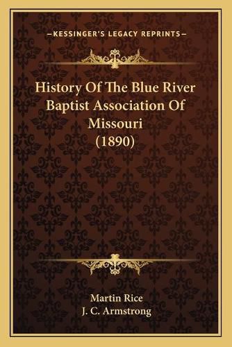 Cover image for History of the Blue River Baptist Association of Missouri (1890)