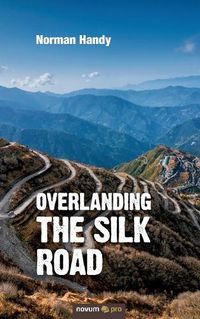 Cover image for Overlanding the Silk Road