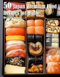 Cover image for 50 Japan Premium Food Recipes for Home