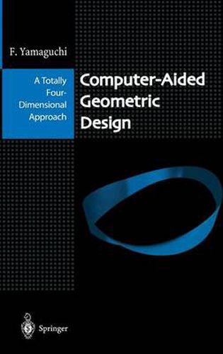 Cover image for Computer-Aided Geometric Design: A Totally Four-Dimensional Approach
