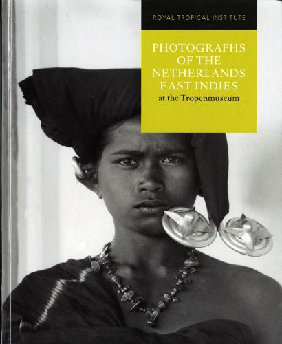 Cover image for Photographs of the Netherlands East Indies at the Tropenmuseum