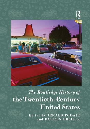 Cover image for The Routledge History of the Twentieth-Century United States