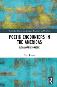 Cover image for Poetic Encounters in the Americas: Remarkable Bridge