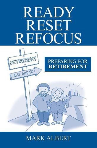 Cover image for Ready, Reset, Refocus: Preparing For Retirement