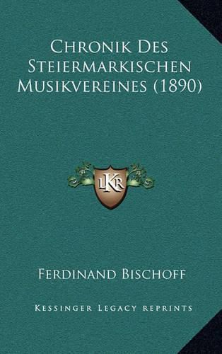 Cover image for Chronik Des Steiermarkischen Musikvereines (1890)