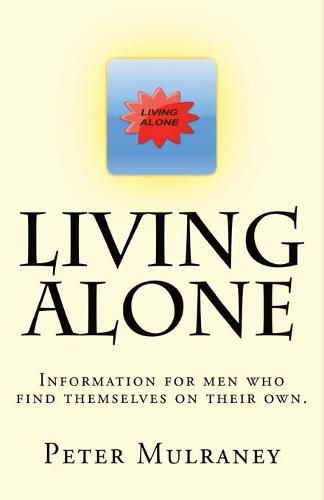 Cover image for Living Alone: Information for men who find themselves on their own.