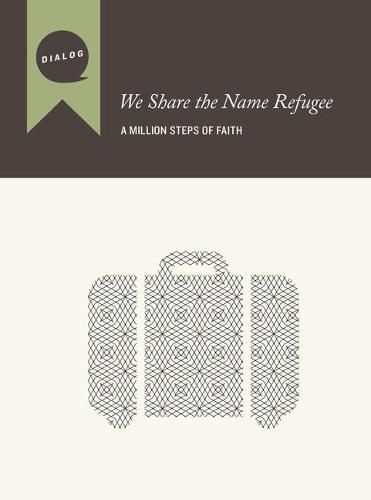 We Share the Name Refugee: A Million Steps of Faith, Participant's Guide