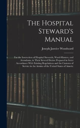 Cover image for The Hospital Steward's Manual